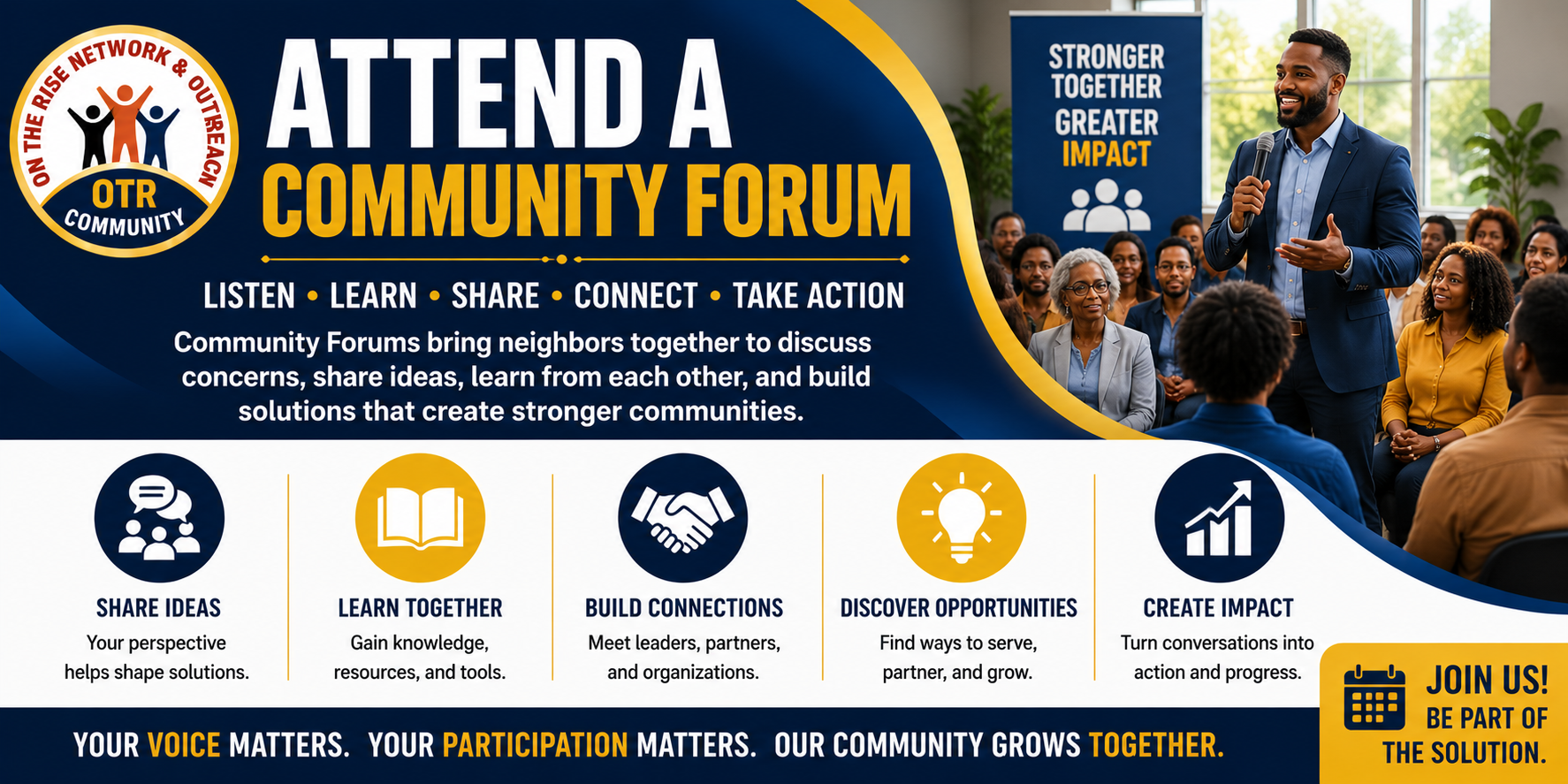 Attend an OTR Community Empowerment Forum to listen, learn, share ideas, connect with leaders, and support community action